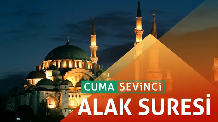 Cuma Sevinci I Alak suresi