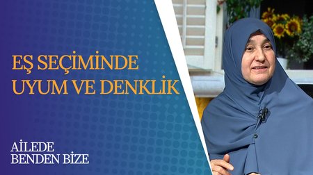 Eş Seçiminde Uyum ve Denklik | Ailede Benden Bize