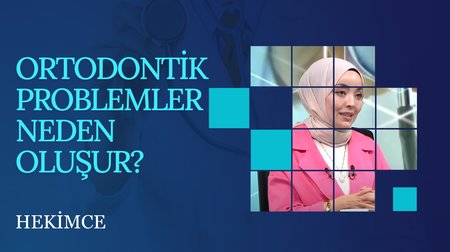 Ortodontik Problemler Neden Oluşur? | Hekimce