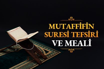 Mutaffifin Suresi tefsiri ve meali
