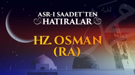 İki nur sahibi hayırlı eş, Hz. Osman (r.anh)...