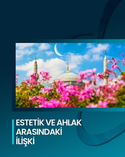 Estetik ve Ahlak İlişkisi