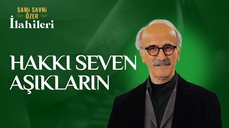 Sami Savni Özer - Hakkı Seven Aşıkların