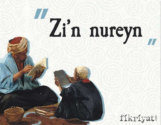 Zİ’N NUREYN