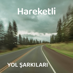 Hareketli | Yol Şarkıları