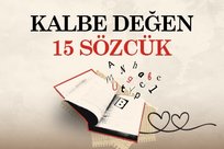 Kalbe değen 15 sözcük
