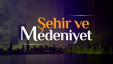 Şehir ve medeniyet