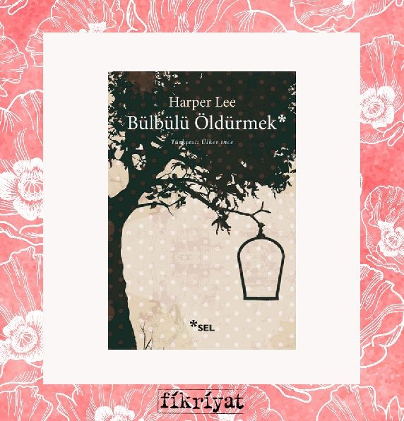 Bülbülü Öldürmek - Harper Lee