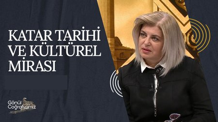 Katar'ın Tarihi ve Kültürel Mirası | Gönül Coğrafyamız 