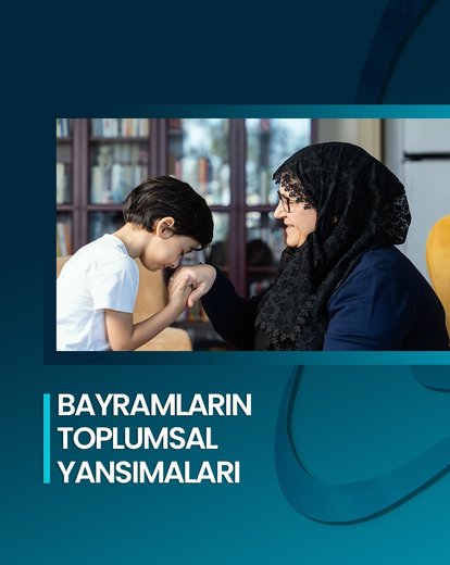 Bayramların Toplumsal Yansımaları