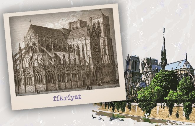 NOTRE DAME KATEDRALİ’NİN TARİHİ
