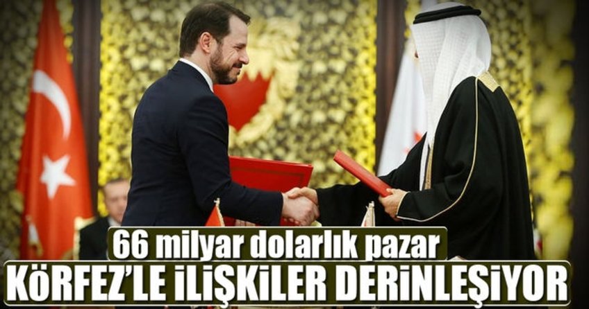 Körfez’le ilişkiler derinleşiyor