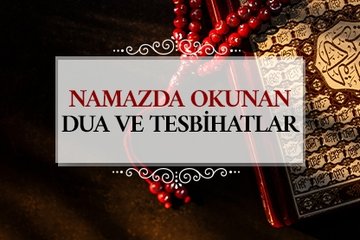 Namazda okunan dua ve tesbihatlar