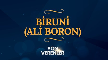 Biruni (Ali Boron) | Yön Verenler
