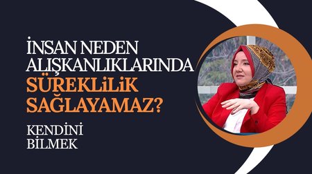 Alışkanlık Kazanma Ve İstikrar I Kendini Bilmek
