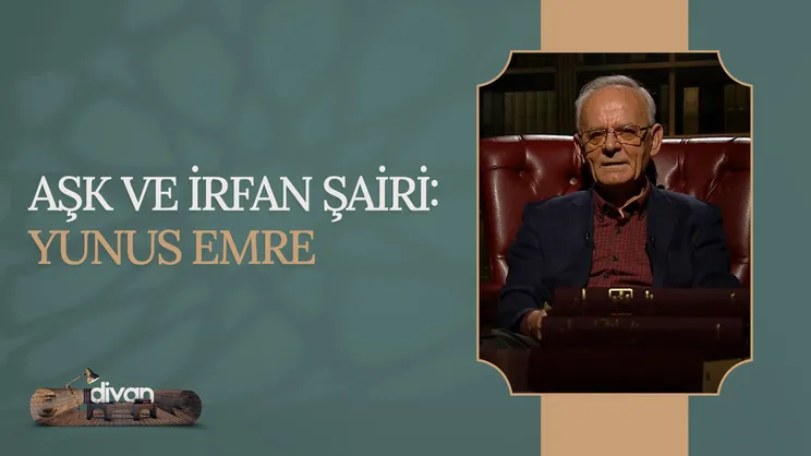 Aşk ve İrfan Şairi: Yunus Emre I Divan