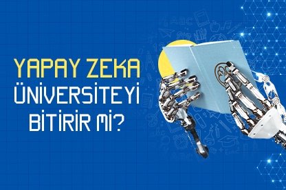 Yapay Zeka Üniversiteyi Bitirir mi?