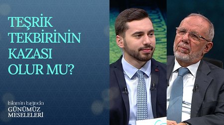 Teşrik Tekbirinin Kazası Olur mu? | İslam'ın Işığında Günümüz Meseleleri 