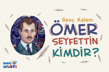 Genç kalem Ömer Seyfettin / MAVİMİSKET