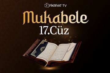 Mukabele - 17. Cüz - Mehmet Emin Ay