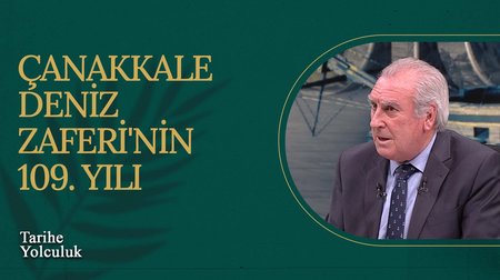 Çanakkale Deniz Zaferi'nin 109. yılı | Tarihe Yolculuk