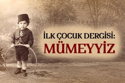 İlk çocuk dergisi: Mümeyyiz