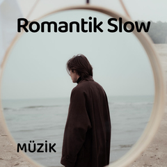 Romantik Slow Şarkılar