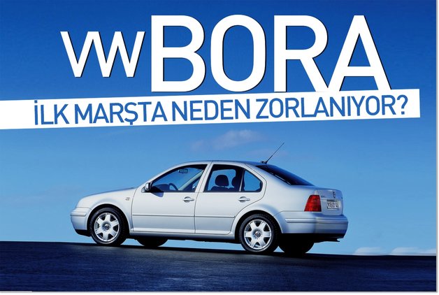 vw bora ilk marsta neden zorlaniyor