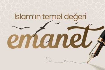 İslam’ın temel değeri: Emanet