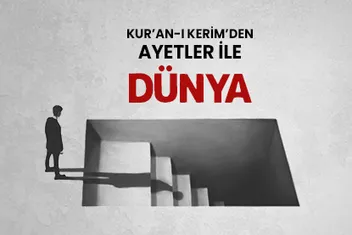 Kur’an-ı Kerim’den ayetler ile dünya