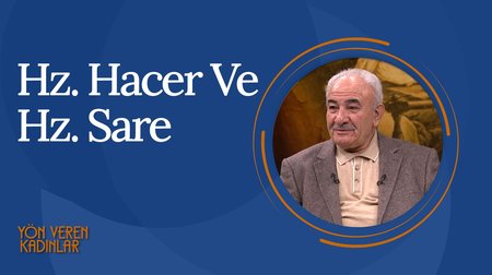 Hz. Hacer ve Hz. Sare I Yön Veren Kadınlar