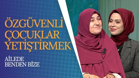 Özgüvenli Çocuklar Yetiştirmek | Ailede Benden Bize 