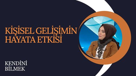 Kişisel Gelişimin Hayata Etkisi | Kendini Bilmek