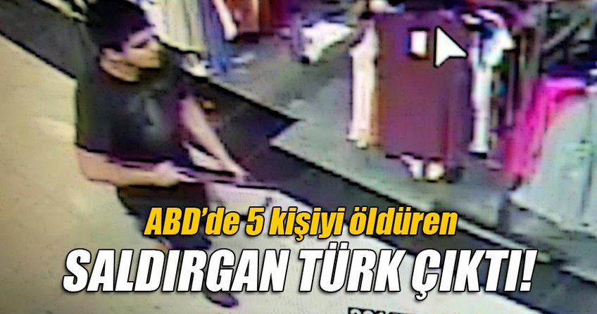 ABD’de 5 kişiyi öldüren saldırgan Türk çıktı