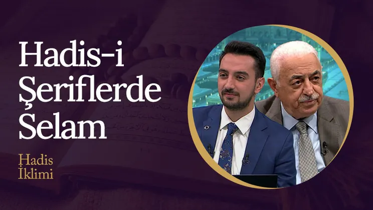 Hadis-i Şeriflerde Selam | Hadis İklimi