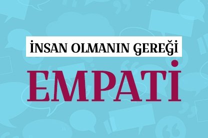 İnsan olmanın gereği empati