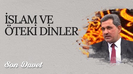 İslam ve Öteki Dinler I Son Davet