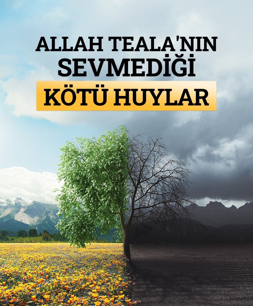 Allah Teala’nın sevmediği kötü huylar