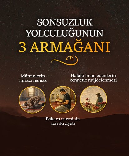 Sonsuzluk yolculuğunun 3 Armağanı
