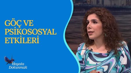 Göç ve Psikososyal Etkileri | Hayata Dokunmak