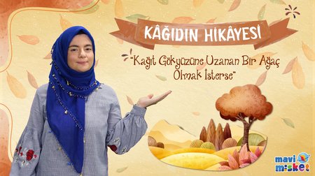 Kâğıdın Hikâyesi: Kâğıt Gökyüzüne Uzanan Bir Ağaç Olmak İsterse