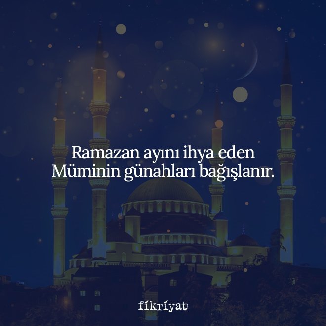 Ramazan ayını ihya eden müminin günahları bağışlanır