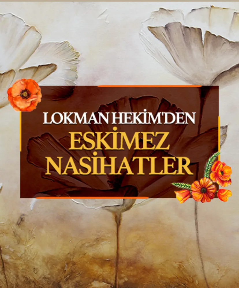 Lokman Hekim’den eskimez nasihatler