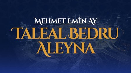 Mehmet Emin Ay - Taleal Bedru Aleyna