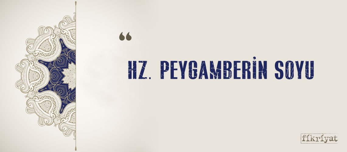 HZ. PEYGAMBERİN SOYU