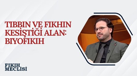 Biyofıkıh | Fıkıh Meclisi