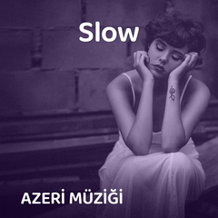 Slow Azeri Müzikleri