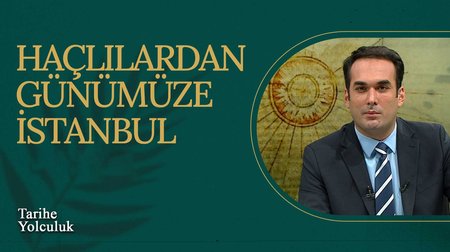 "Haçlılardan Günümüze İstanbul" I Tarihe Yolculuk