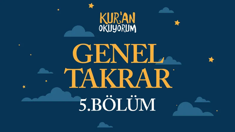 Kur’an Okuyorum - 5. Bölüm