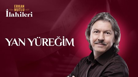 Erkan Mutlu - Yan Yüreğim